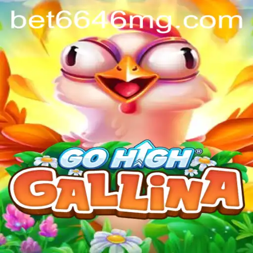 Descubra o Mundo Empolgante de GoHighGallina com Bet6646.com